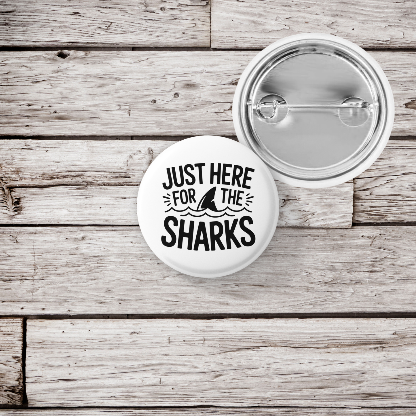 Just Here For The Sharks Pin Back Button, Magnet