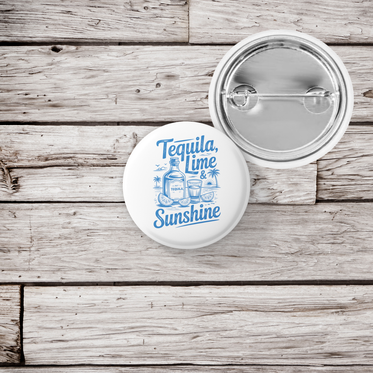 Tequila Lime & Sunshine Pin Back Button, Magnet