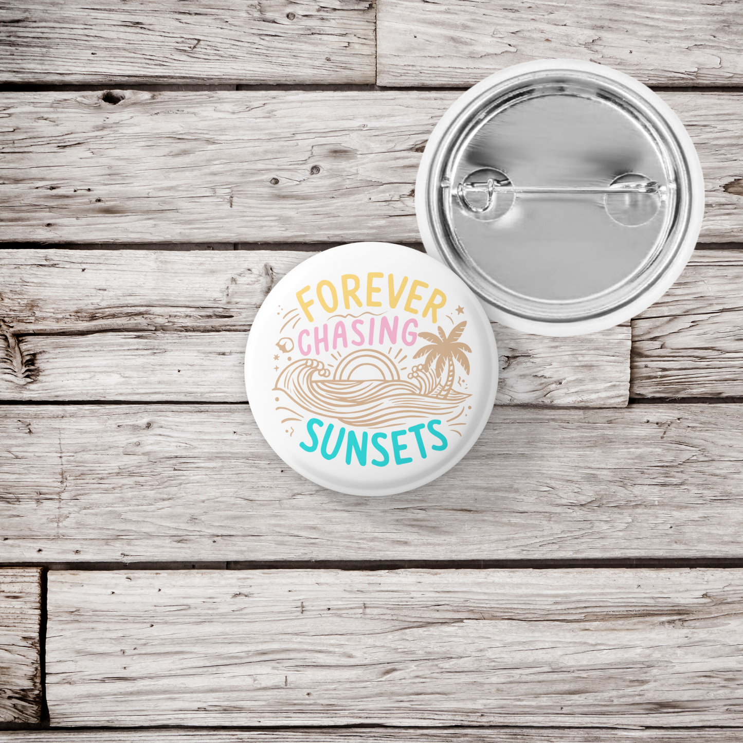 Forever Chasing Sunsets Pin Back Button, Magnet