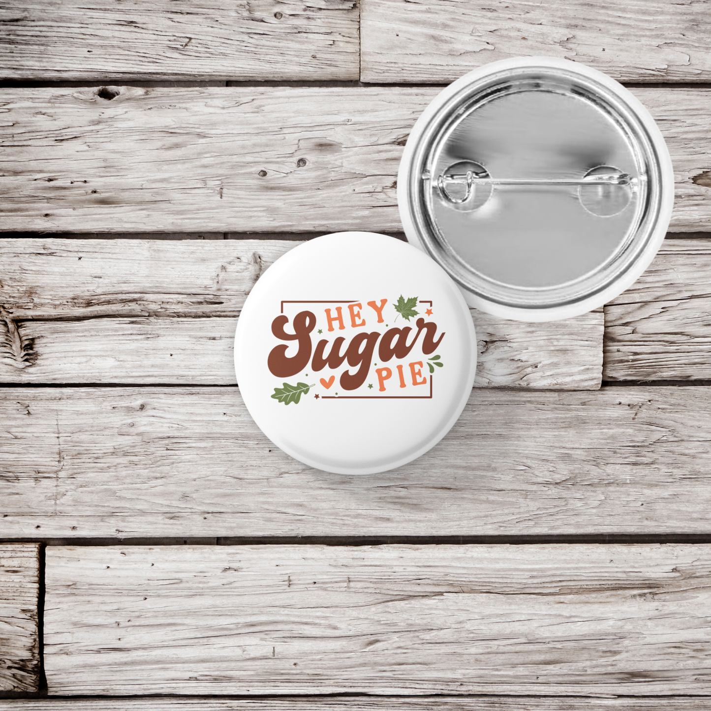Hey Sugar Pie Pin Back Button, Magnet