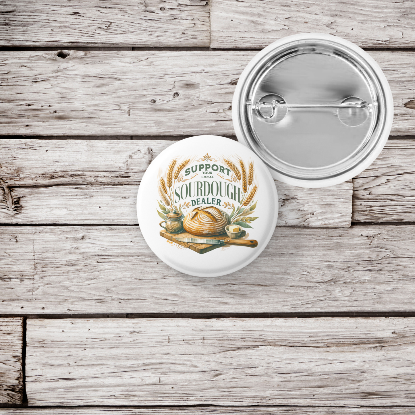 Support Your Local Sourdough Dealer Pin Back Button, Magnet