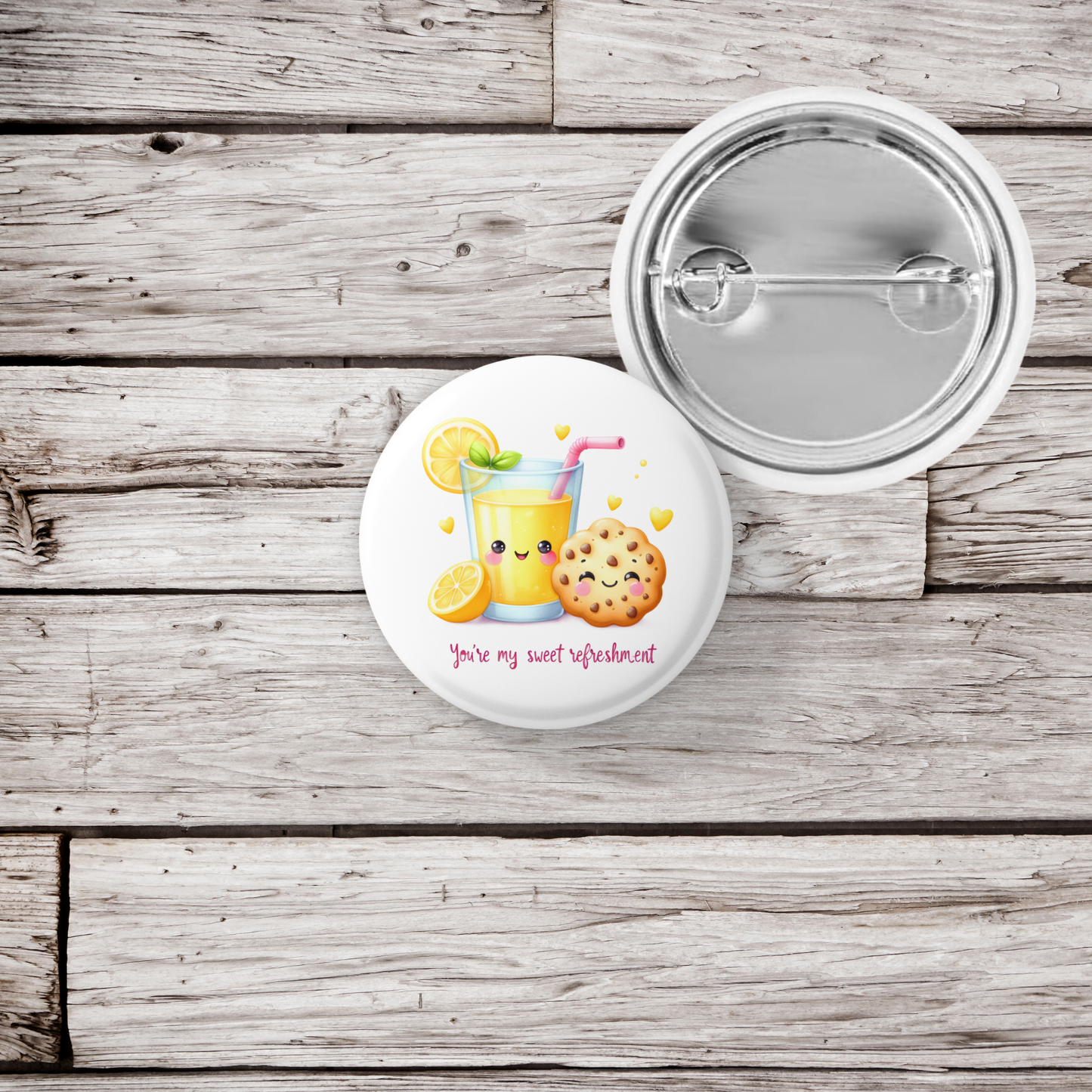 You're My Sweet Refreshment Pin Back Button, Magnet