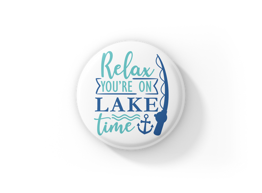 Relax Your On Lake Time Pin Back Button