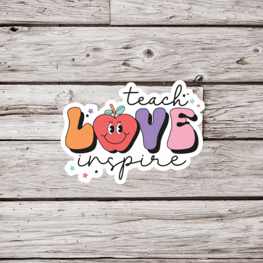 Teach Love Inspire Sticker