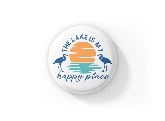 The Lake Is My Happy Place Pin Back Button