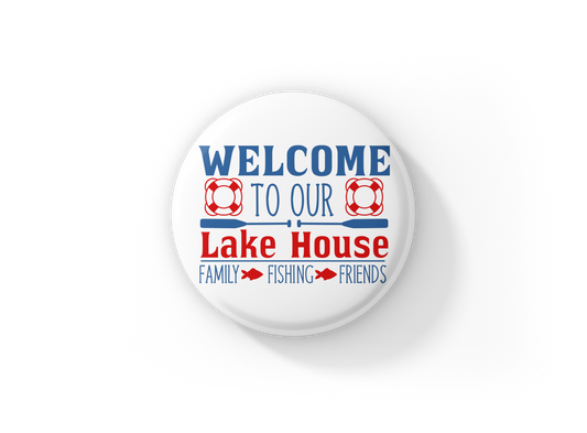 Welcome To Our Lake House Pin Back Button