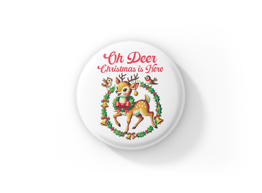 Oh Deer Christmas Is Here Pin Back Button, Magnet