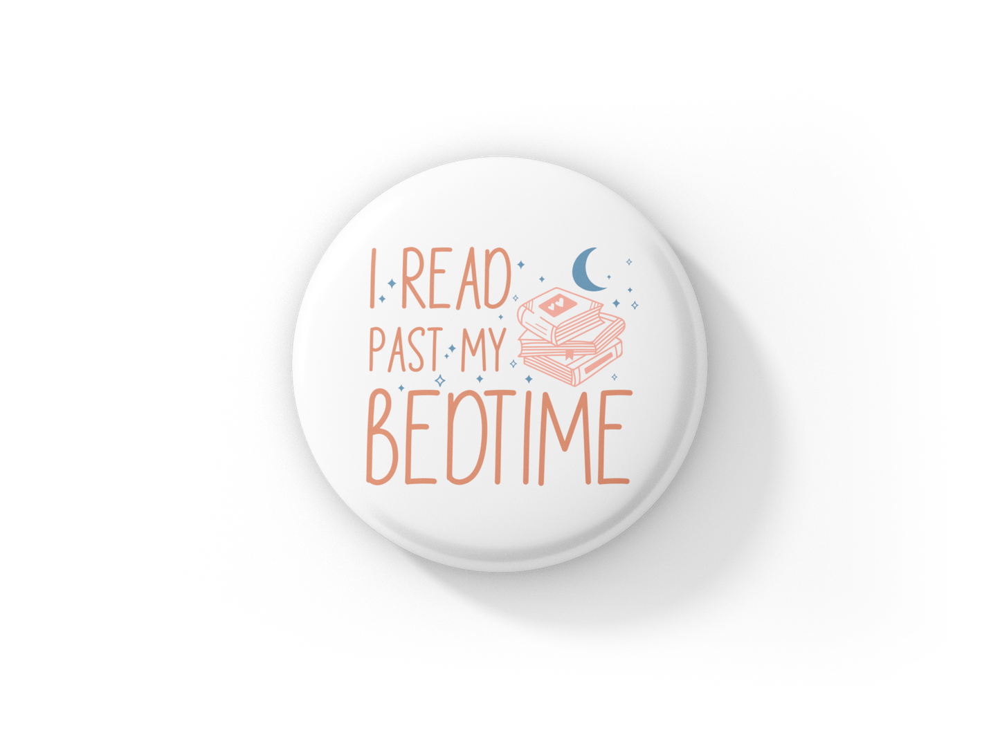 I Read Past My Bedtime Pin Back Button, Magnet
