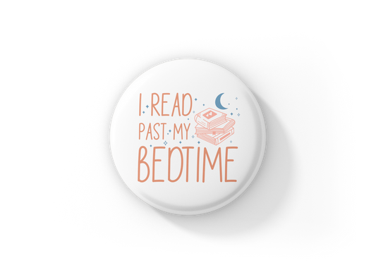 I Read Past My Bedtime Pin Back Button, Magnet