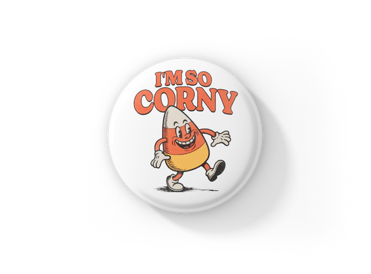 I'm So Corny Pin Back Button, Magnet