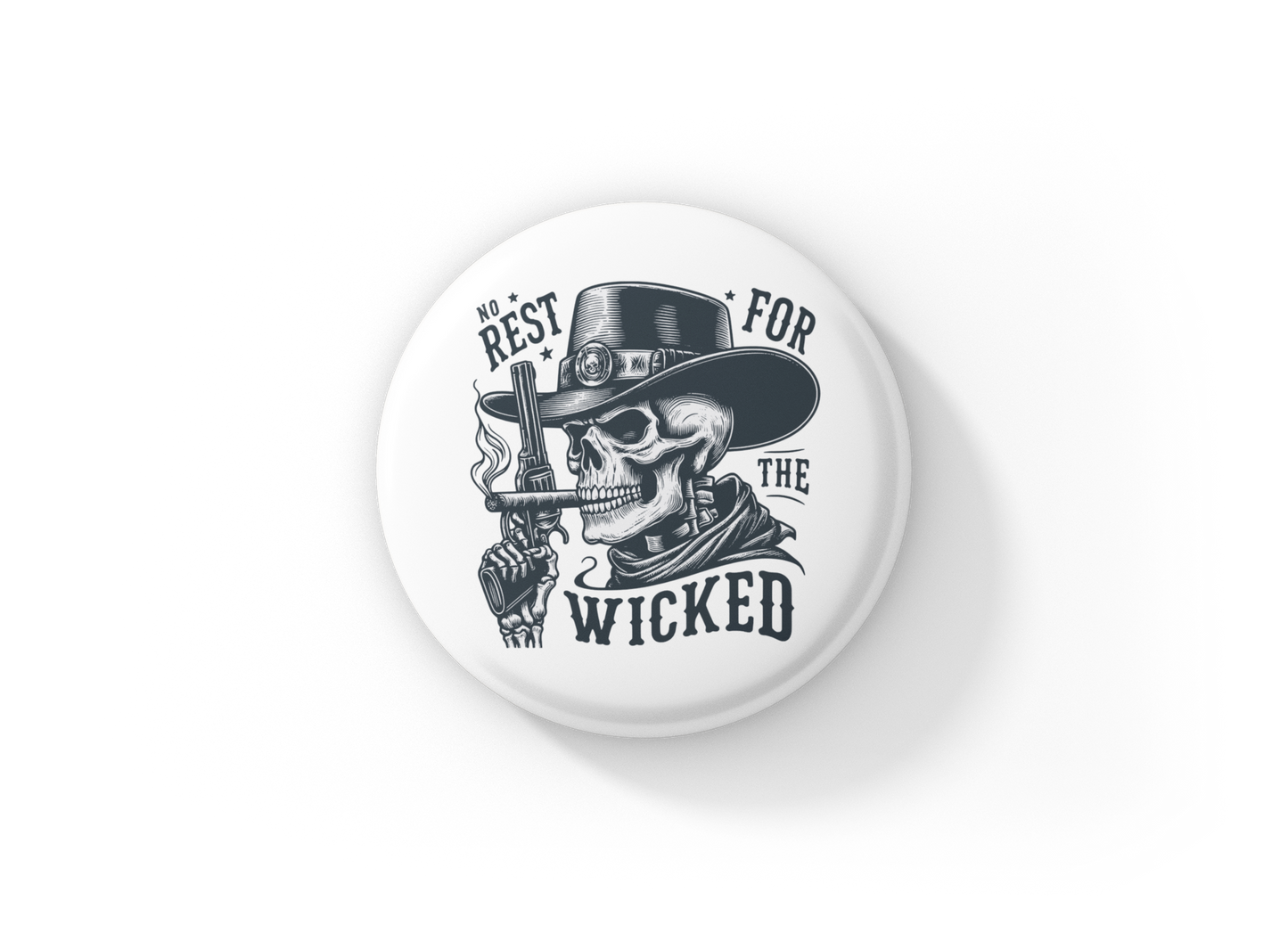 No Rest For The Wicked Pin Back Button, Magnet
