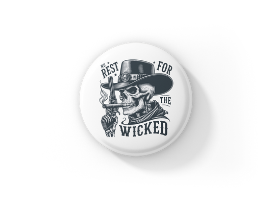 No Rest For The Wicked Pin Back Button, Magnet