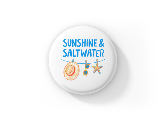 Sunshine and Saltwater Pin Back Button, Magnet