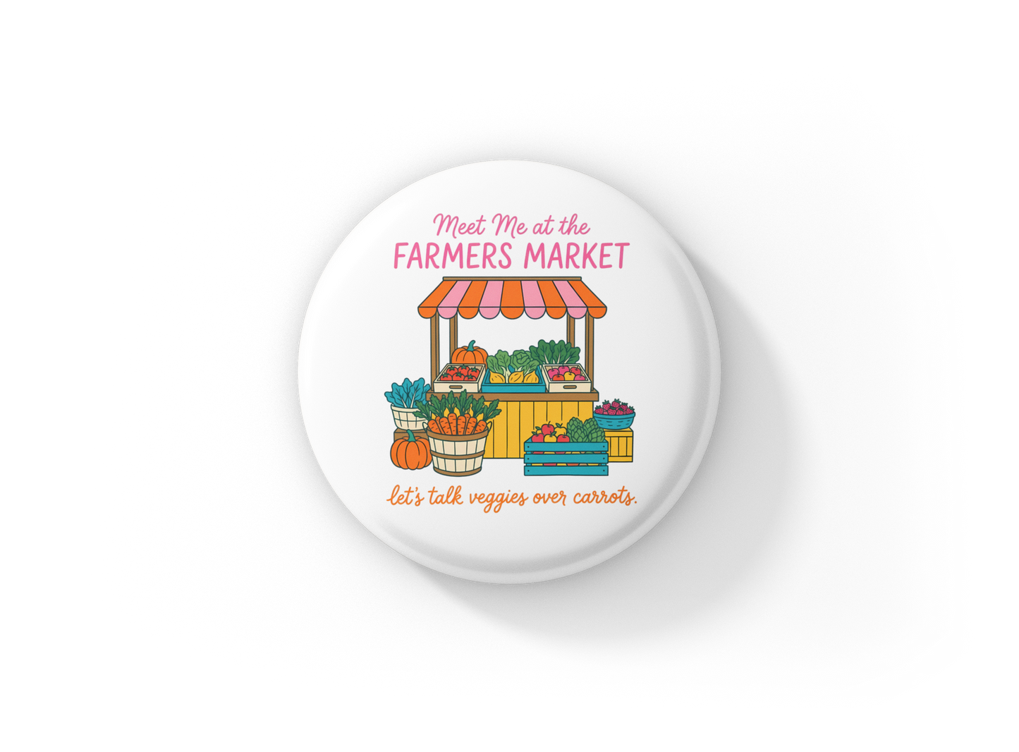 Meet Me At The Farmers Market Pin Back Button, Magnet