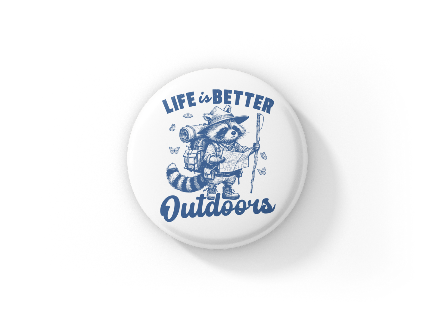 Life Is Better Outdoors Pin Back Button, Magnet