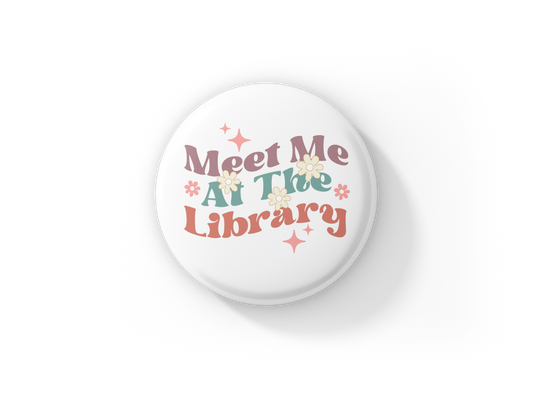 Meet Me At The Library Pin Back Button, Magnet