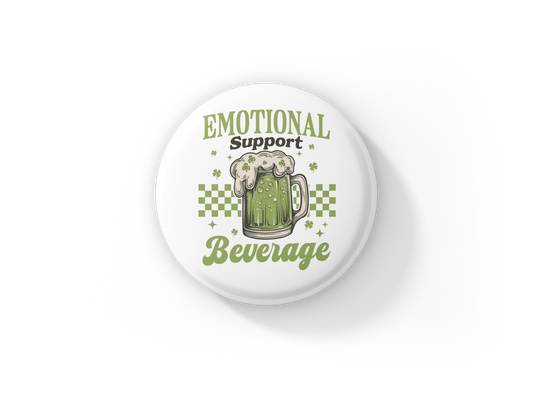 Emotional Support Beverage Pin Back Button, Magnet