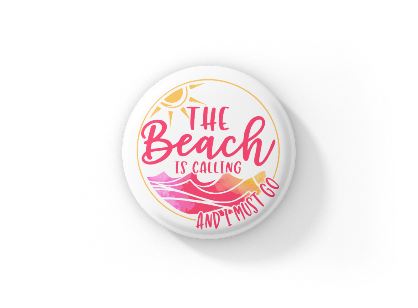 The Beach Is Calling Pin Back Button