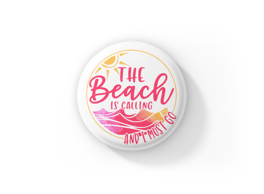 The Beach Is Calling Pin Back Button, Magnet, Keychain