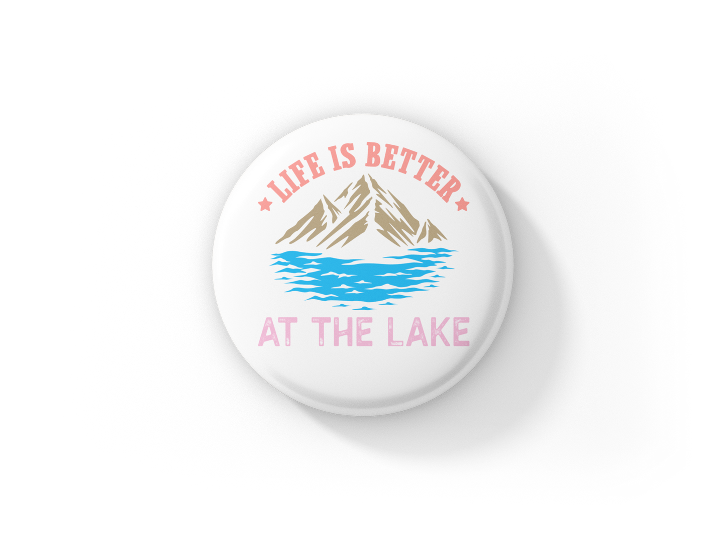 Life Is better At The Lake Pin Back Button, Magnet