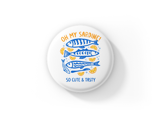 Oh My Sardine! Pin Back Button, Magnet