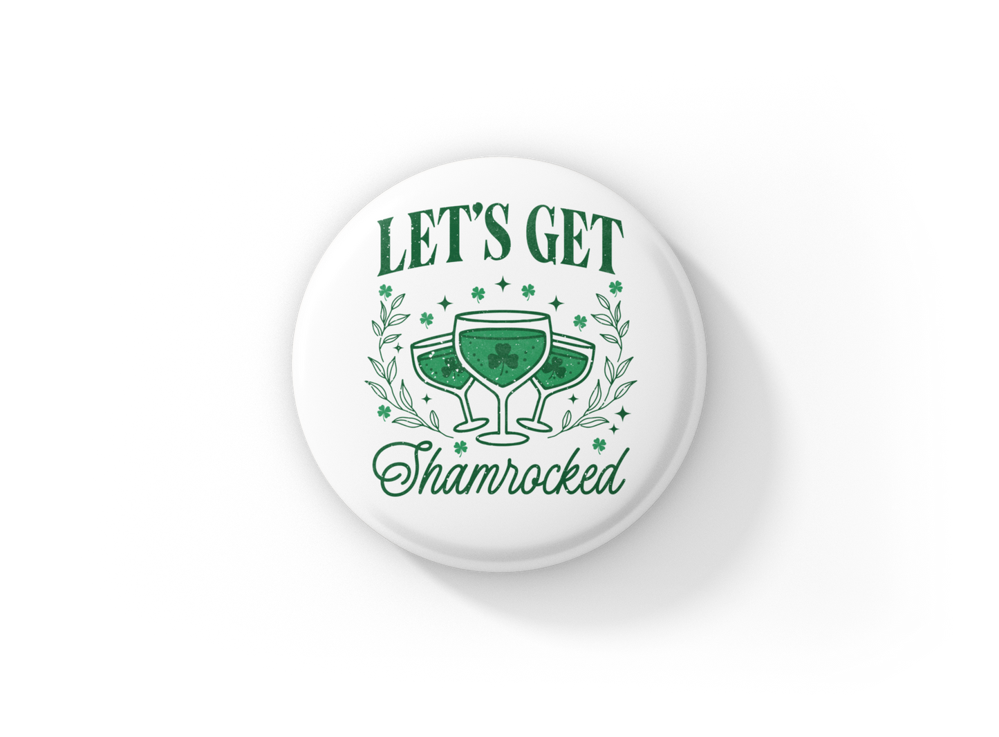 Lets Get Shamrocked Pin Back Button, Magnet
