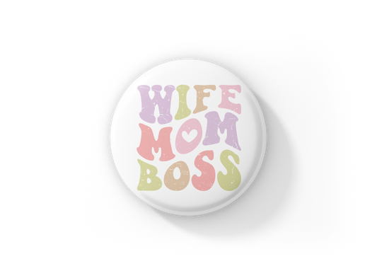 Wife Mom Boss Pin Back Button, Magnet
