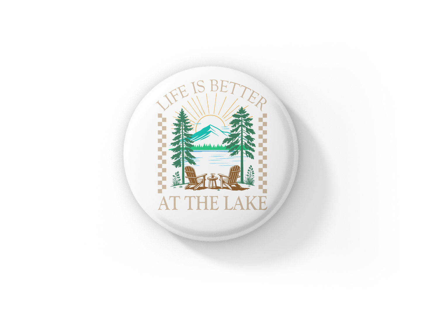 Life Is better At The Lake Pin Back Button, Magnet