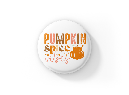 Pumpkin Spice Vibes Pin Back Button, Magnet, Keychain