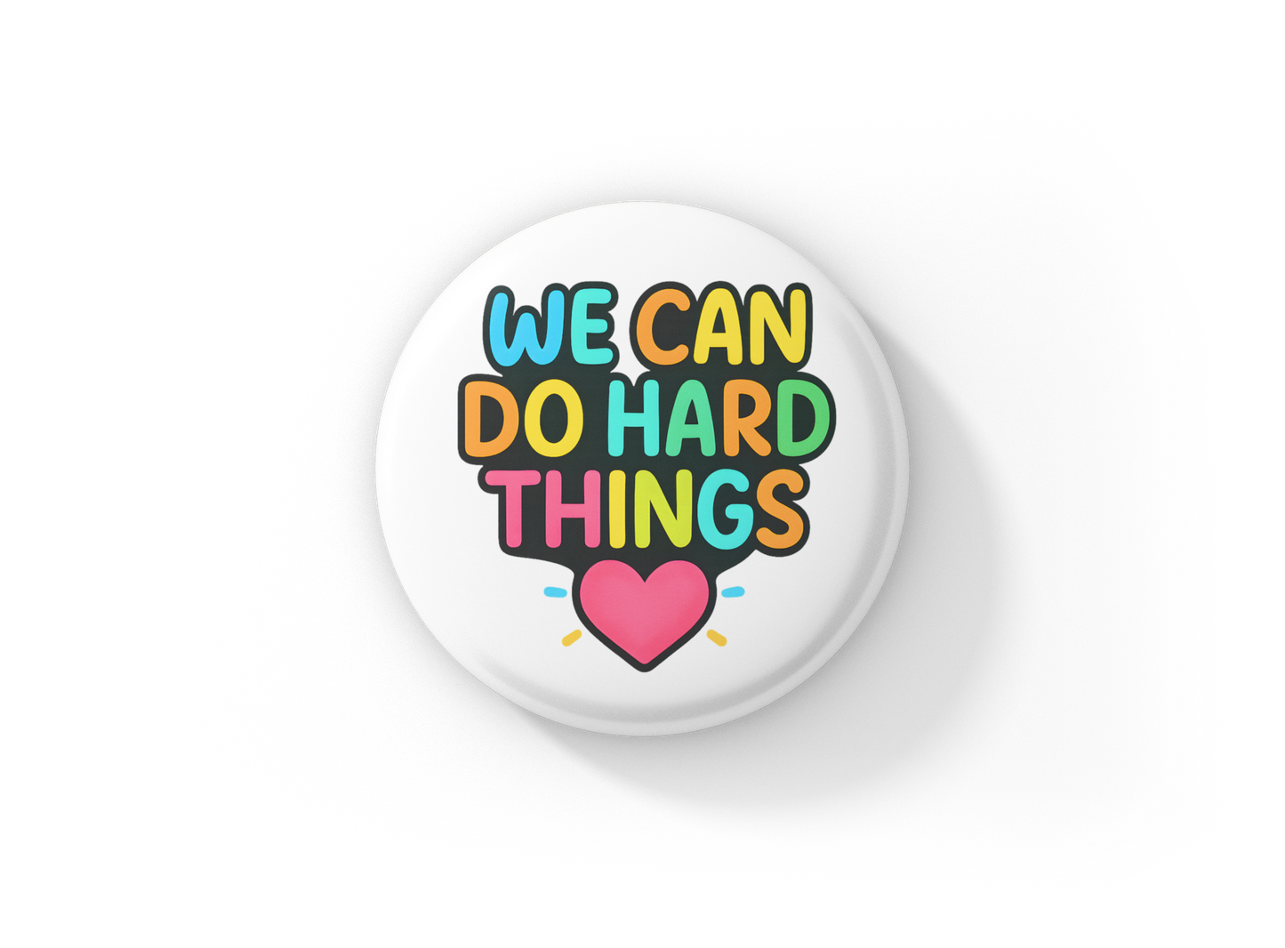 We Can Do Hard Things Pin Back Button, Magnet