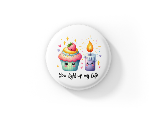 You Light Up My Life Pin Back Button, Magnet
