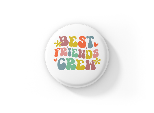 Best Friends Crew Pin Back Button, Magnet