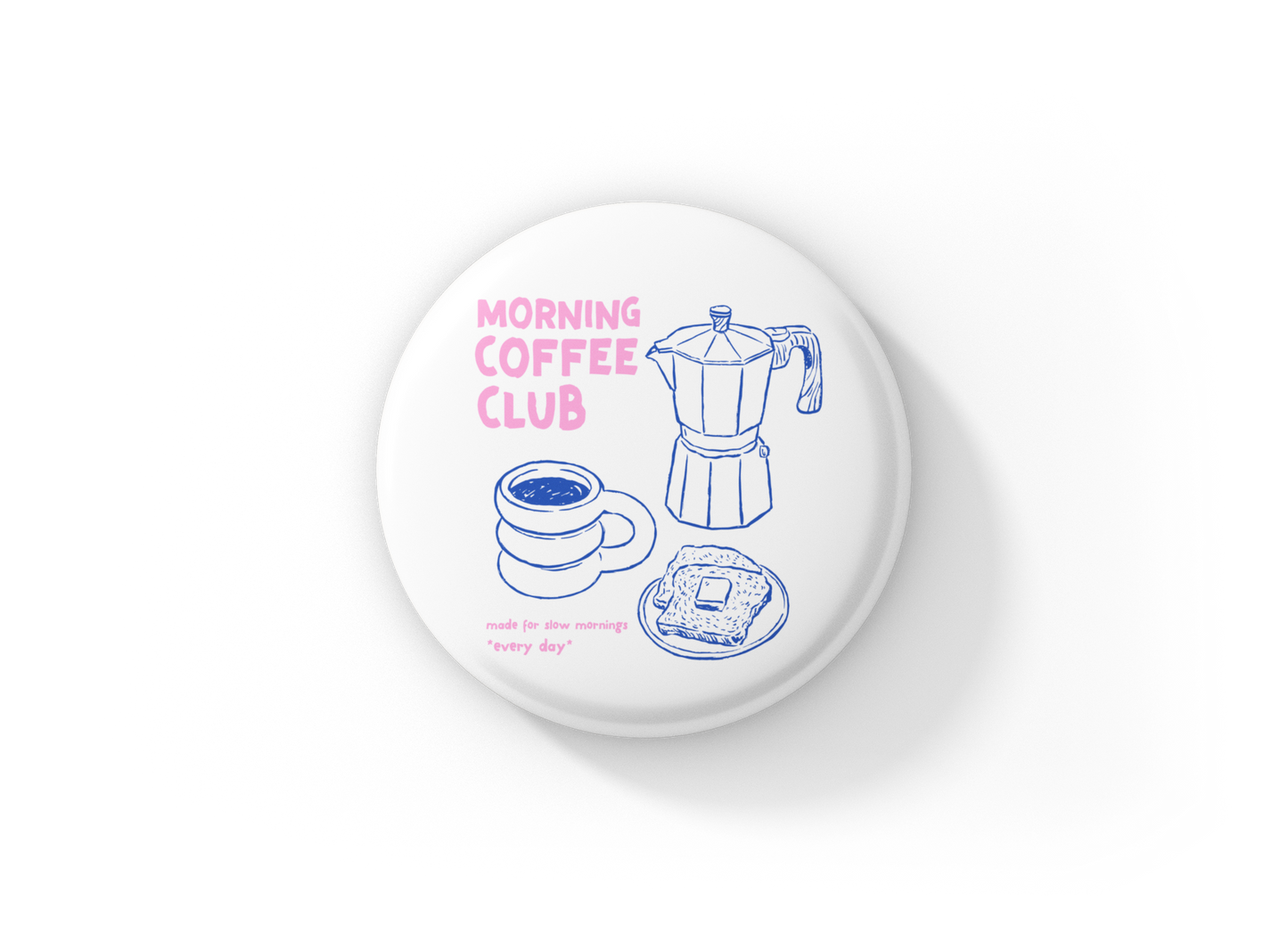Morning Coffee Club Pin Back Button, Magnet