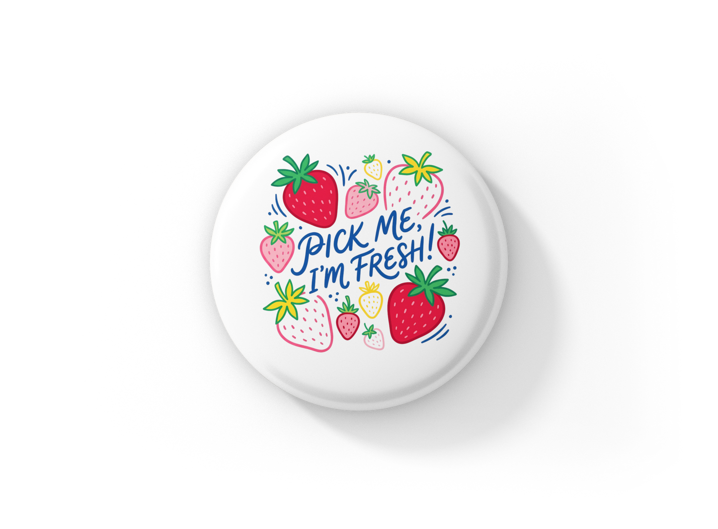 Pick Me, Im Fresh! Strawberry Pin Back Button, Magnet