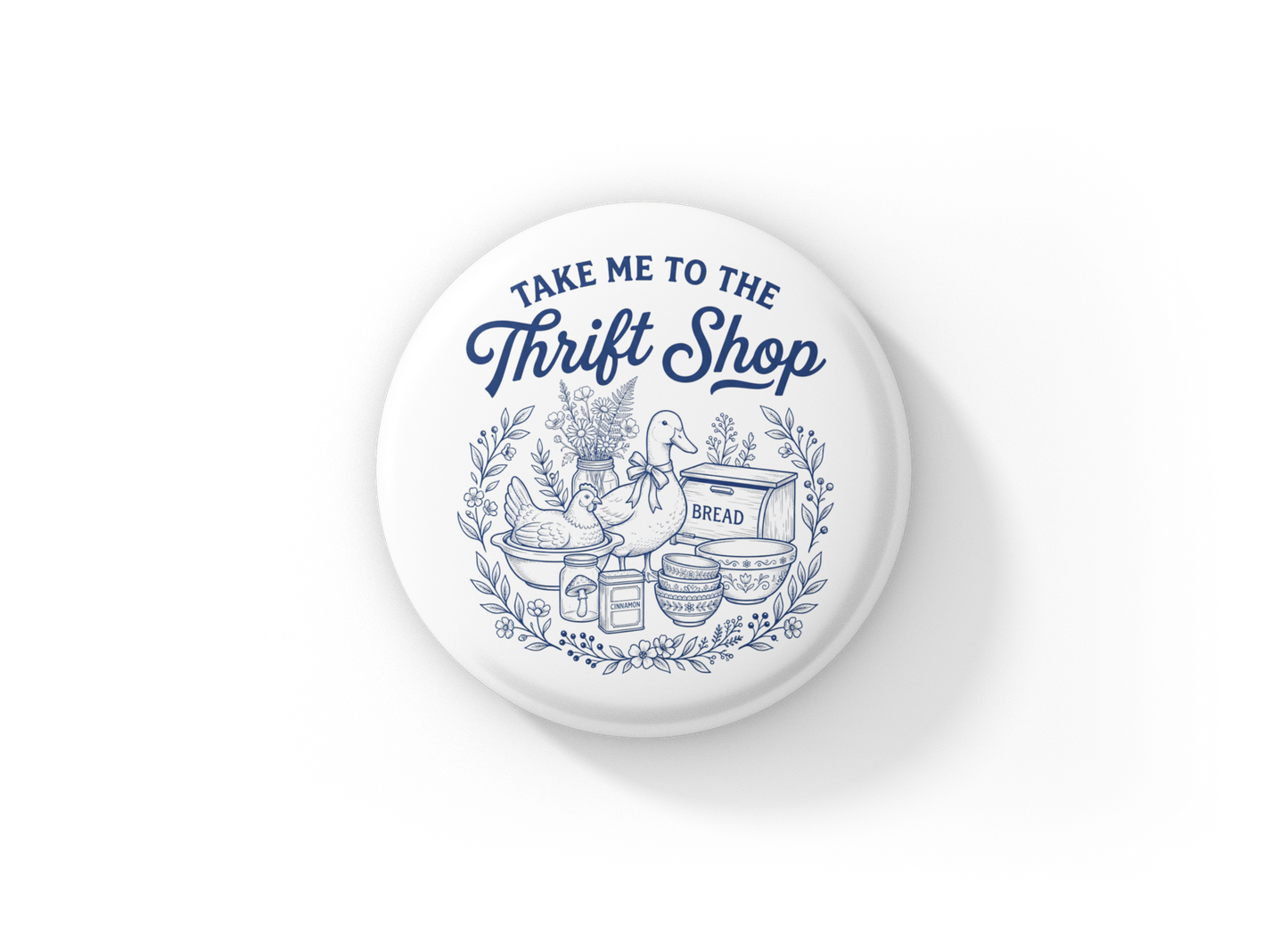 Take Me To The Thrift Shop Pin Back Button, Magnet