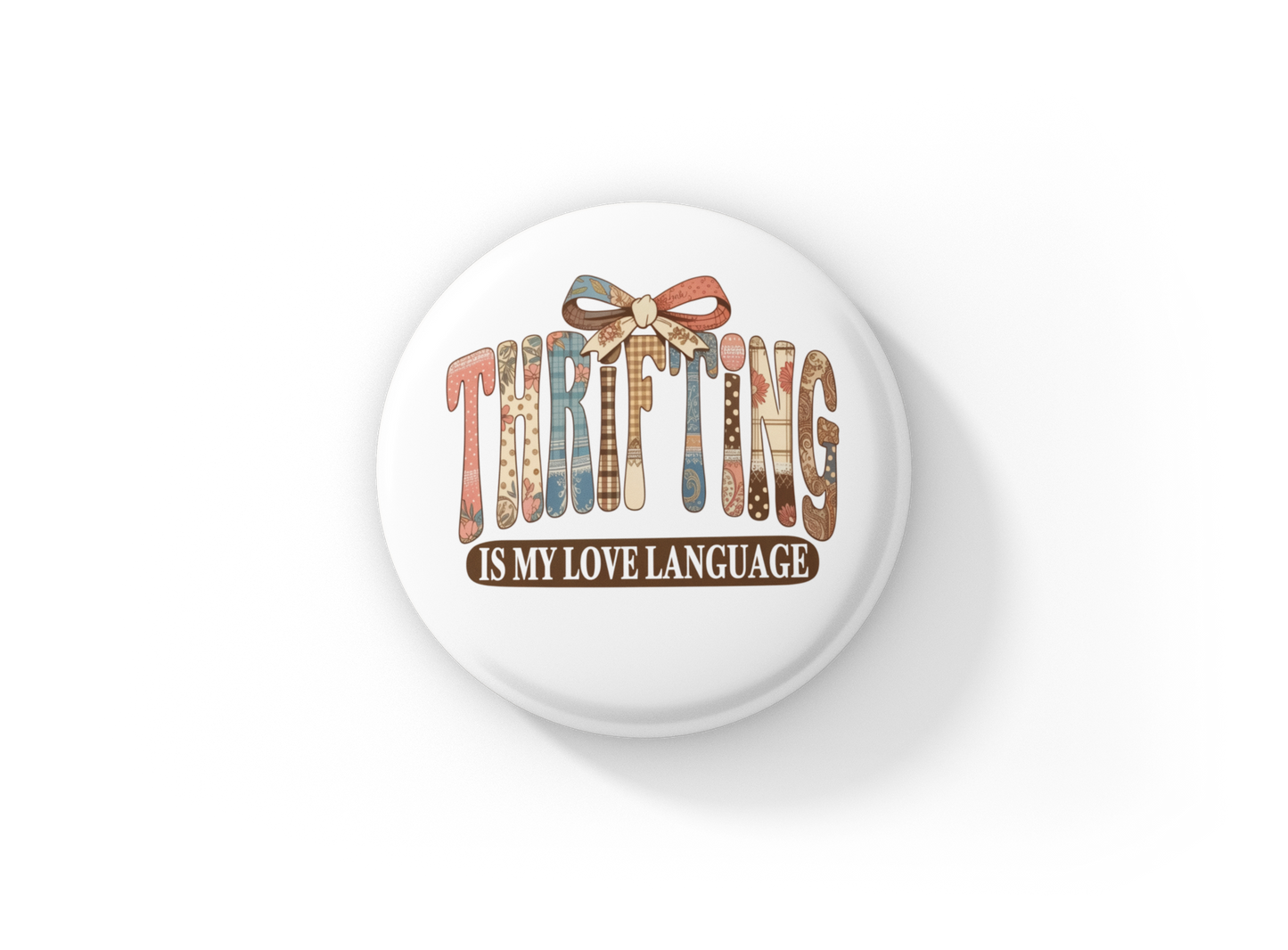 Thrifting Is My Love Language Pin Back Button, Magnet