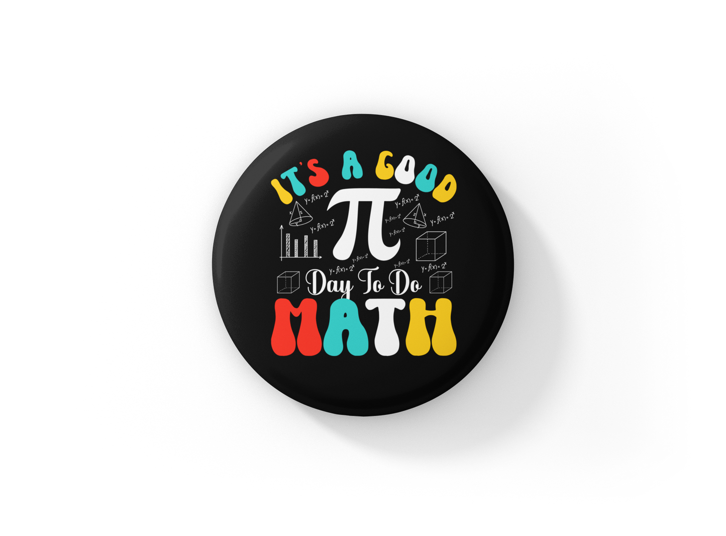 It's A Good Day To Do Math Pin Back Button, Magnet
