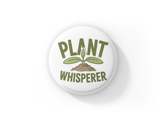 Plant Whisperer Pin Back Button, Magnet