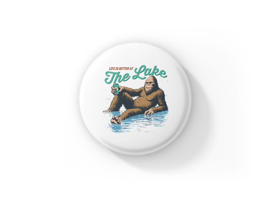 Life Is better At The Lake Bigfoot Pin Back Button, Magnet