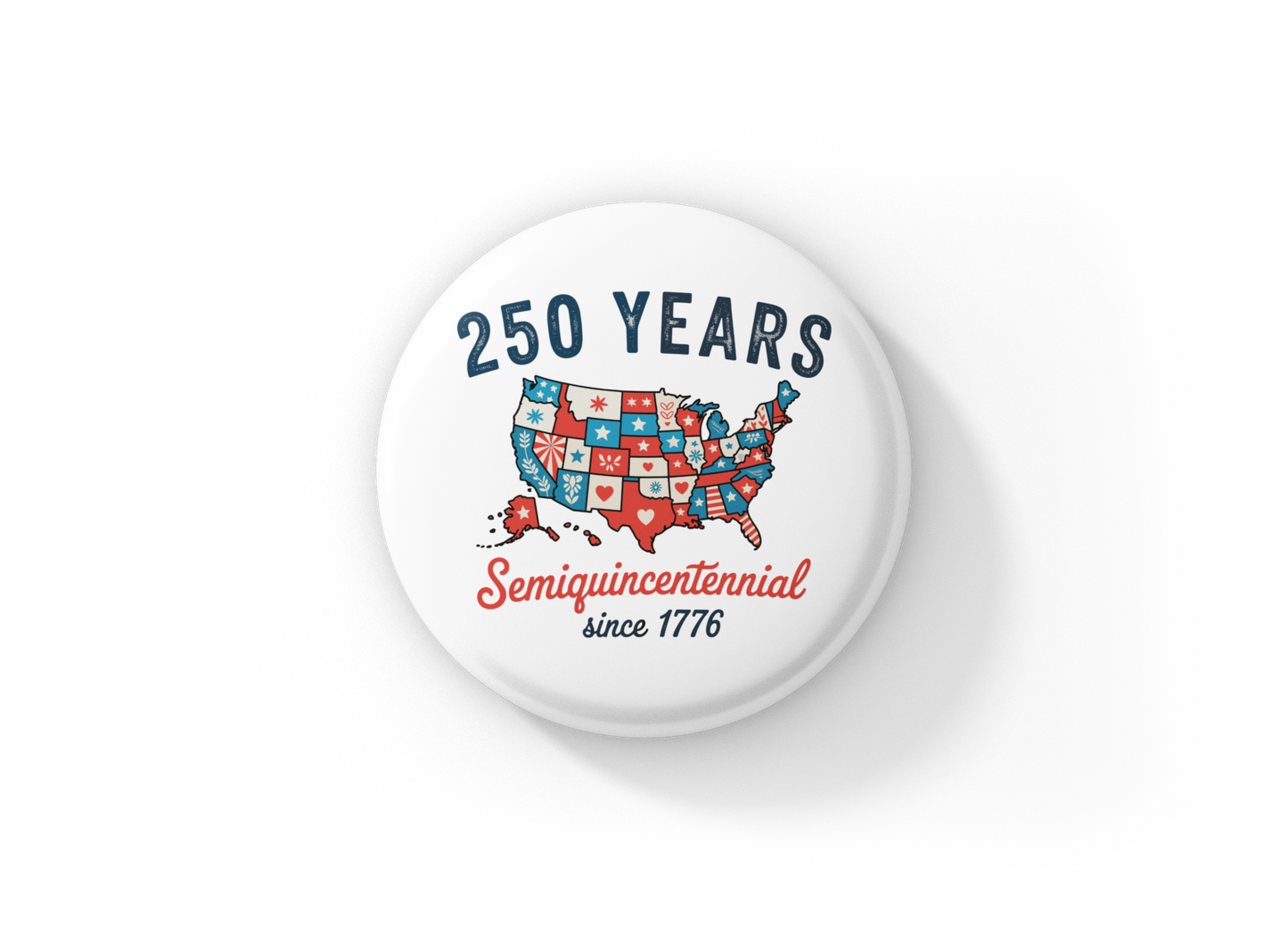 250 Years Semiquincentennial  Pin Back Button, Magnet