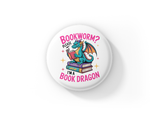 Bookworm? Please I'm A Book Dragon Pin Back Button, Magnet