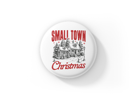 Small Town Christmas Pin Back Button, Magnet