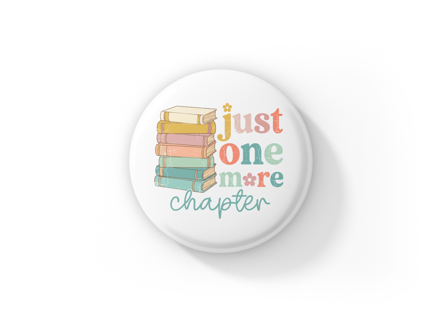 Just One More Chapter Pin Back Button, Magnet