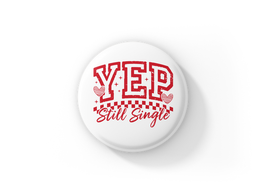 Yep Still Single Pin Back Button, Magnet