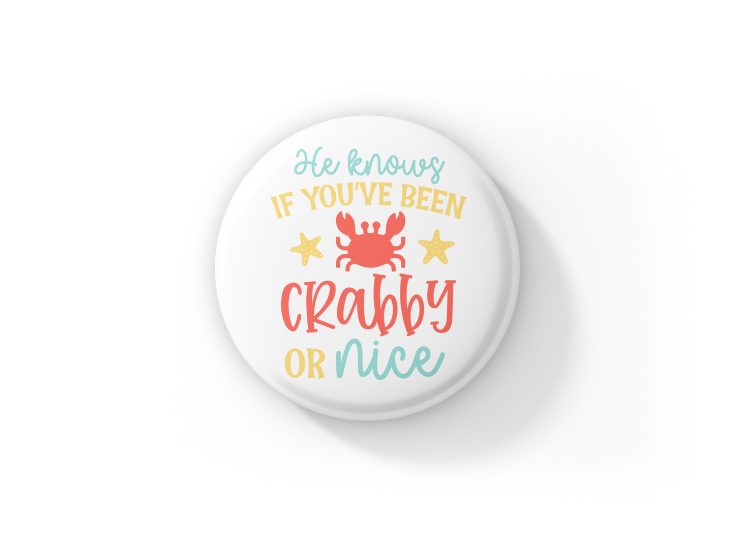 He Knows If You've Been Crabby Or Nice Pin Back Button, Magnet