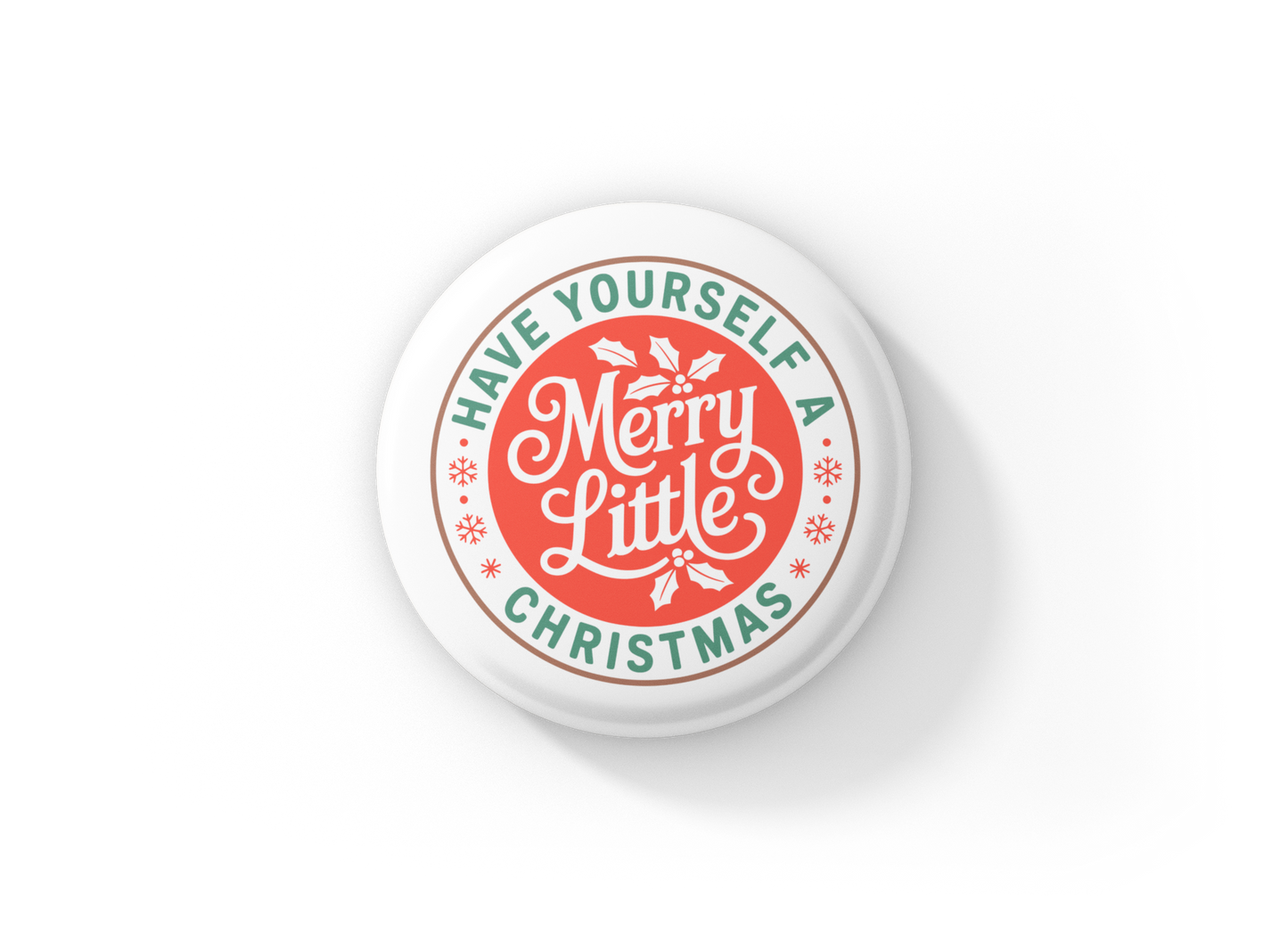 Have Yourself A Merry Little Christmas Pin Back Button, Magnet