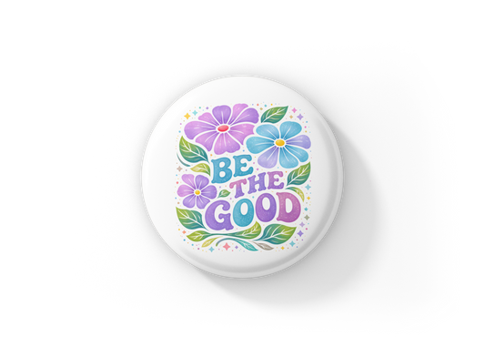Be The Good Pin Back Button, Magnet