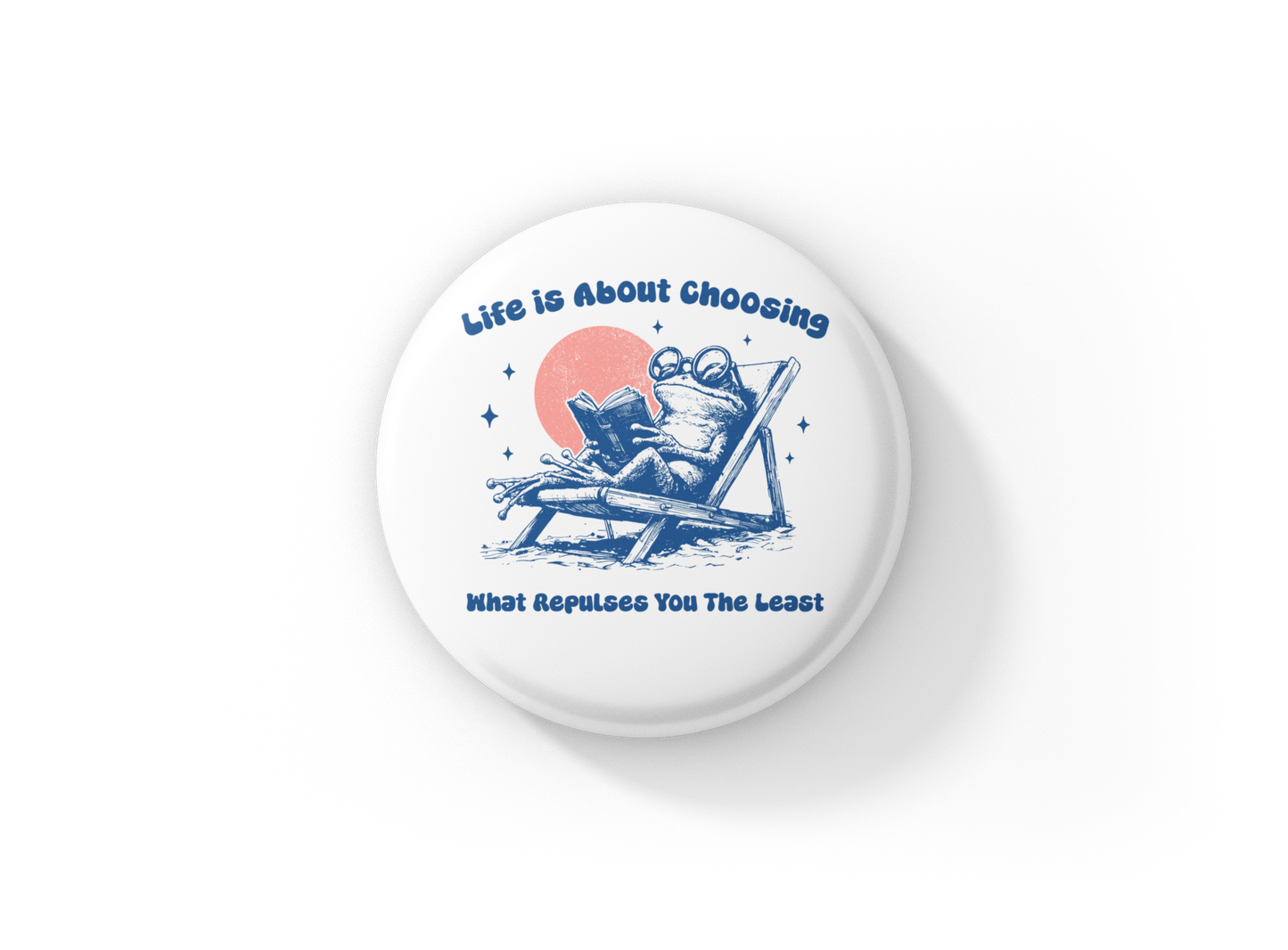 Life Is About Choosing Pin Back Button, Magnet