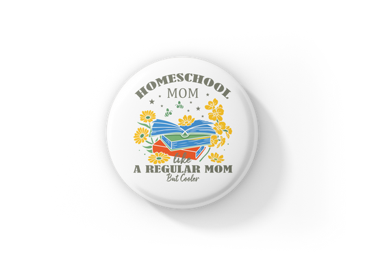 Homeschool Mom Pin Back Button, Magnet