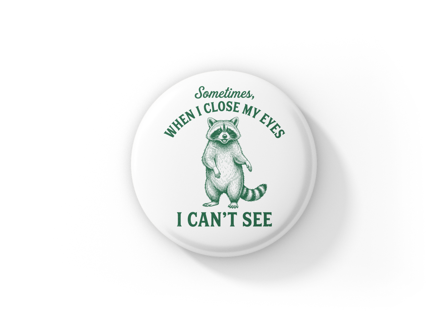 Sometimes When I Close My Eyes Pin Back Button, Magnet